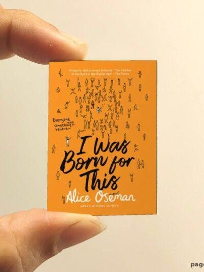 I Was Born For This miniature book replica by Alice Oseman – Pagenook
