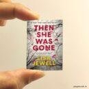 Then She Was Gone miniature book replica by Lisa Jewell – Pagenook
