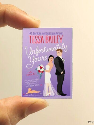 Unfortunately Yours miniature book replica by Tessa Bailey – Pagenook